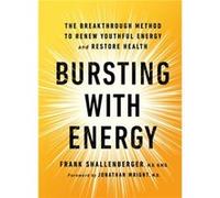 Bursting with Energy by Dr. Frank Shallenberger Dr. Frank Shallenberger (Auteur)
