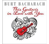 Burt Bacharach: This Guitar's In Love With You