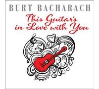 Burt Bacharach: This Guitar's In Love With You