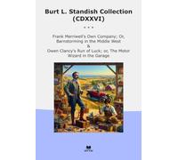 Burt L. Standish Collection (CDXXVI): Frank Merriwell Company Barnstorming Middle West Owen Clancy Luck Motor Wizard Garage