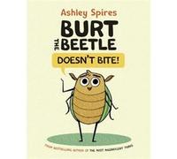 Burt the Beetle Doesnt Bite by Ashley Spires Ashley Spires (Auteur)