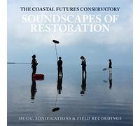 Burtner / Chafe / Ecosono Ensemble - Soundscapes of Restoration