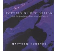 Burtner - Portals of Distortion: Music for Sax Computers