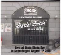 Charles Burton Blues Band – Live au Mojo Blues Bar, Copenhague, 12 août 2016 – CD