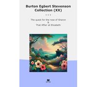 Burton Egbert Stevenson Collection (XX): Quest Rose Sharon That Affair Elizabeth