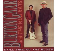 Burton Gaar and The Mud Kats - Still Singing the Blues