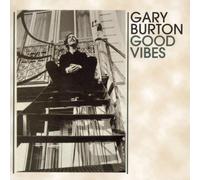 Burton, Gary - Good Vibes