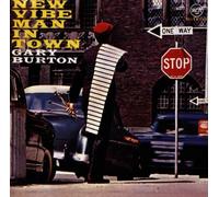 Burton,Gary - New Vibe Man in Town