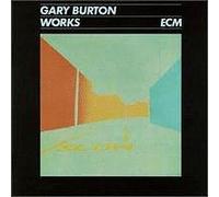 Burton, Gary - Works