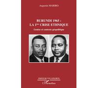 Burundi 1965 : la 1ère crise ethnique: Genèse et contexte géopolitique