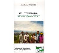Burundi 1990-1998 "Tu ne tueras point" Journal d'une réconciliation possible à Musaga (Bujumbura) - Alain-Roland Forissier - L'harmattan - broché - Jeux livres objets