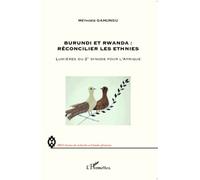 Burundi et Rwanda : Réconcilier les ethnies