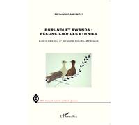 Burundi et Rwanda : Réconcilier les ethnies Lumières du 2e synode pour l'Afrique - Méthode Gahungu - L'harmattan - broché - Essai