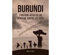 Burundi: L’histoire occultée du génocide contre les Tutsi