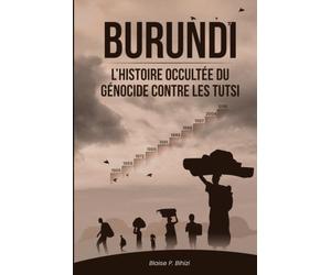 Burundi: L’histoire occultée du génocide contre les Tutsi