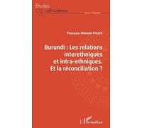 Burundi Les Relations Interethniques Et Intra-Ethniques. Et La Réconciliation ?