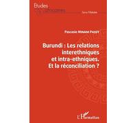 Burundi les relations interethniques et intra-ethniques. Et la réconciliation ?
