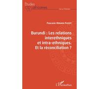 Burundi – Les relations interethniques et intra-ethniques. Et la réconciliation ? – L'Harmattan
