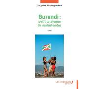 Burundi : petit catalogue de malentendus - Jacques Hatungimana - Les Impliqués - broché - Essai