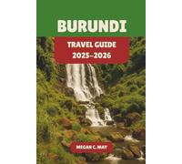 Burundi Travel Guide 2025-2026: Discover the Untouched Wonders of East Africa's Hidden Paradise with Expert Tips, Adventure Ideas, and Cultural Insights