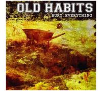 Old Habits - Bury Everything