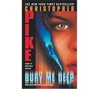 Bury Me Deep Christopher Pike (Auteur)
