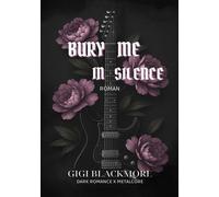 Bury Me In Silence Dark Romance x Metalcore - Gigi Blackmore - tredition - ebook (ePub) - Livre