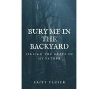 Bury Me In The Backyard
