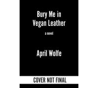 Bury Me in Vegan Leather - April Wolfe - Soho Crime - ebook (ePub) - Livre
