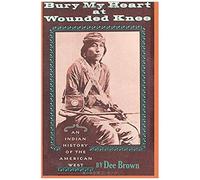 Bury My Heart At Wounded Knee