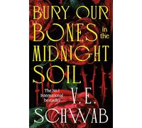 Bury Our Bones in the Midnight Soil