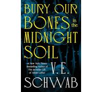 Bury Our Bones in the Midnight Soil