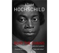 Bury The Chains (Paperback) Adam Hochschild, (Auteur)