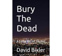 Bury The Dead: A Conor McColl Thriller