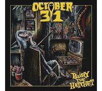 Ocotber 31 - Bury The Hatchet [Import]