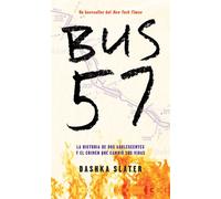 Bus 57 La historia de dos adolescentes y el crimen que cambió sus vidas - Slater Dashka - VINTAGE ESPAÑOL INFANTIL JUVENIL - ebook (ePub) - Livre