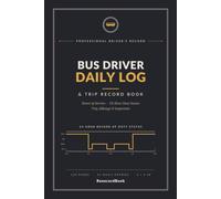 Bus Driver Daily Log & Trip Record Book | Hours of Service, 24-Hour Duty Status, Trip, Mileage and Inspection Record