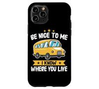 Bus Sois Gentil avec Moi, Je Sais où tu vis Chauffeur d'autobus Scolaire Coque pour iPhone 11 Pro