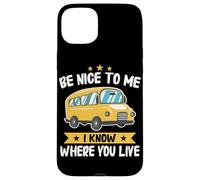 Bus Sois Gentil avec Moi, Je Sais où tu vis Chauffeur d'autobus Scolaire Coque pour iPhone 15 Plus