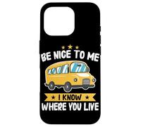 Bus Sois Gentil avec Moi, Je Sais où tu vis Chauffeur d'autobus Scolaire Coque pour iPhone 16 Pro