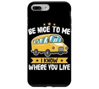 Bus Sois Gentil avec Moi, Je Sais où tu vis Chauffeur d'autobus Scolaire Coque pour iPhone 7 Plus/8 Plus