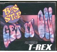Bus Stop Ft T-Rex - Get It on [Import]