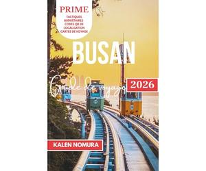 BUSAN Guide de voyage: Sentiers côtiers, marchés cachés et spas urbains dans le port sud de la Corée