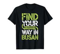 Busan, Trouvez Votre Chemin, Voyage et Aventure Urbaine en Corée du Sud T-Shirt