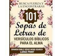 Busca Fuerza y la Encontrarás: 101 Sopas de letras de versículos bíblicos para el alma