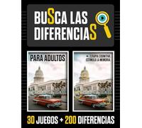 Busca las diferencias para adultos: Ejercicios visuales para estimular la memoria, la concentración y la agilidad mental (30 imágenes con más de 200 diferencias) para adultos mayores