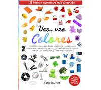 Busca y encuentra Veo, veo Colores: Un divertido libro para aprender vocabulario con fotografías reales. Recomendado de 4 a 9 años. Mejora la atención y la concentración