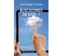 Buscadores De Dios I : Entre La Ansiedad Y La Osadía - Flecha Andrés, José-Román Flecha Andrés, José - Román (Auteur)
