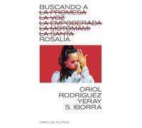 BUSCANDO A ROSALÍA: LA PROMESA, LA VOZ, LA EMPODERADA, LA MOTOMAMI, LA SANTA