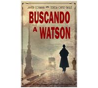 Buscando A Watson (Los Casos Del Falso Sherlock Holmes) (Spanish Edition)